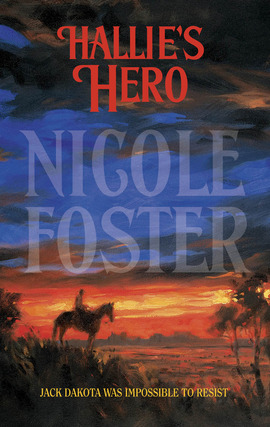 Title details for Hallie's Hero by Nicole Foster - Available